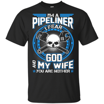 Pipeliner Fear God My Wife And You Neither
