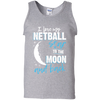 Netball Mom To The Moon An Back